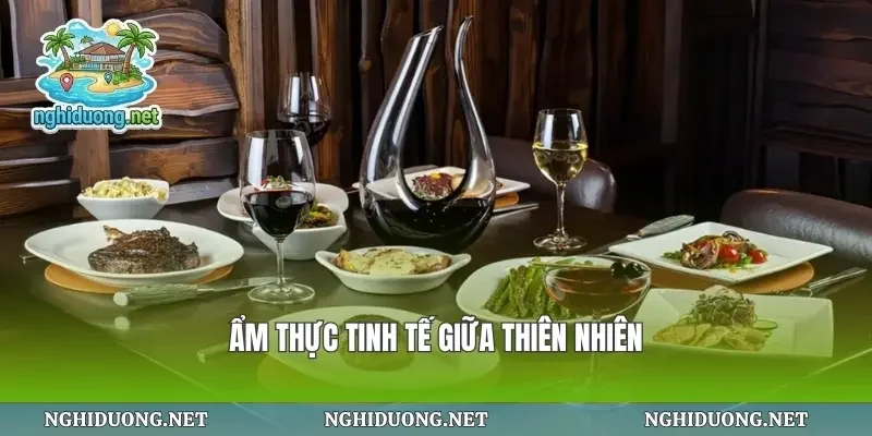 Ẩm thực tinh tế giữa thiên nhiên