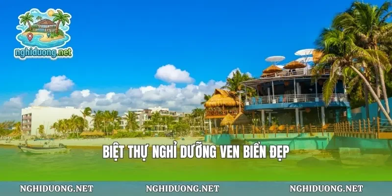 Biệt thự nghỉ dưỡng ven biển đẹp