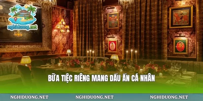 Bữa tiệc riêng mang dấu ấn cá nhân
