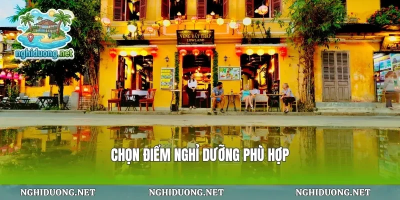 Chọn điểm nghỉ dưỡng phù hợp