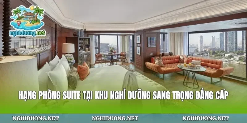 Hạng Phòng Suite Tại Khu Nghỉ Dưỡng
