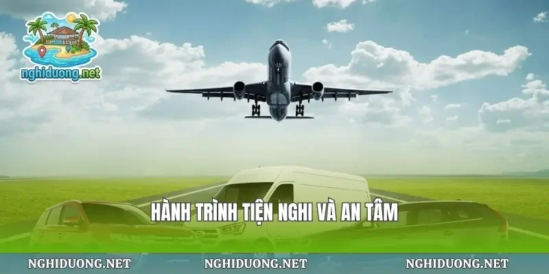 Hành trình tiện nghi và an tâm
