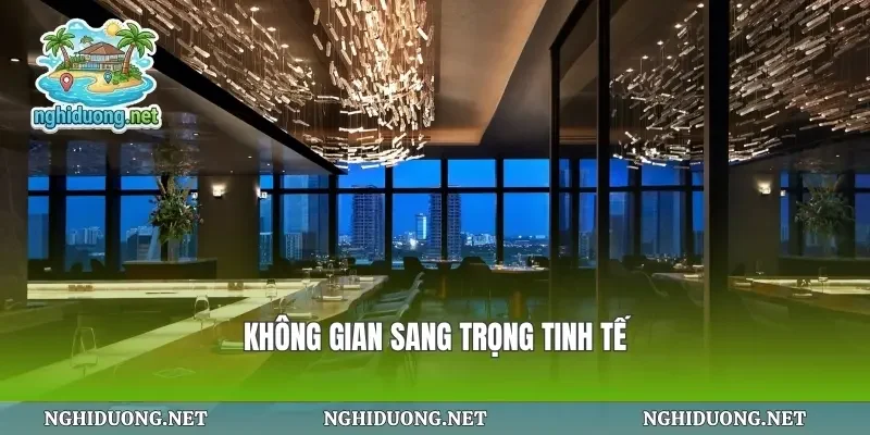 Không gian sang trọng tinh tế