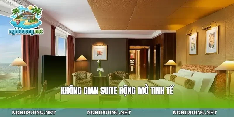 Không gian suite rộng mở tinh tế