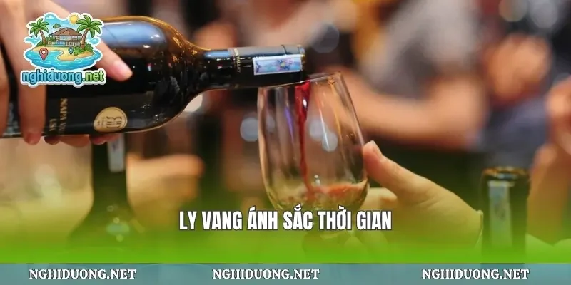 Ly vang ánh sắc thời gian