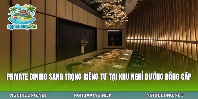 Private Dining Sang Trọng Riêng Tư