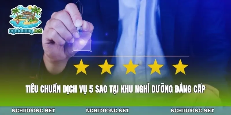 Tiêu Chuẩn Dịch Vụ 5 Sao