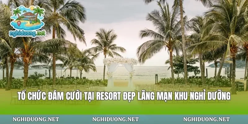 Tổ Chức Đám Cưới Tại Resort